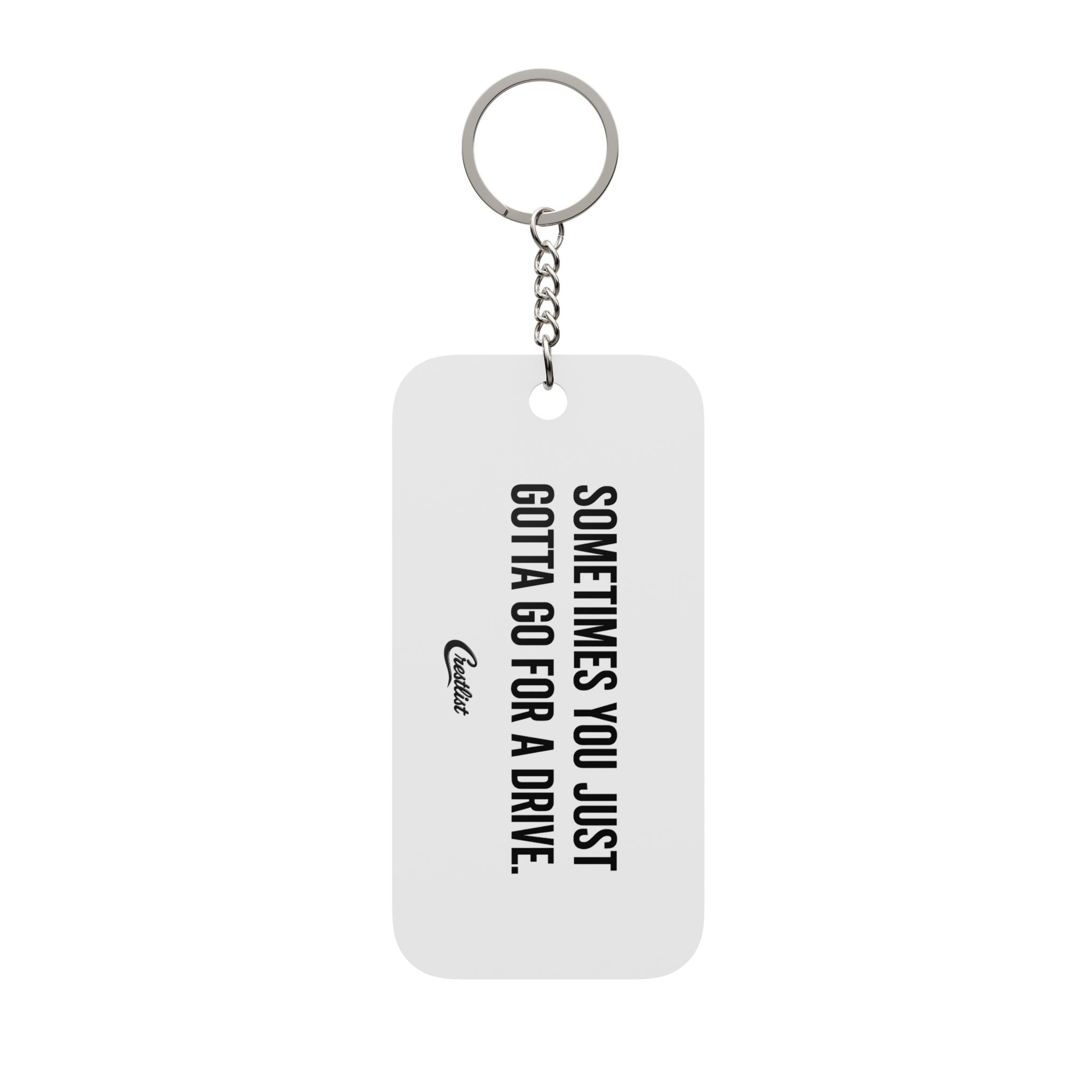 “Sometimes You Just Gotta Go For a Drive” Keychain